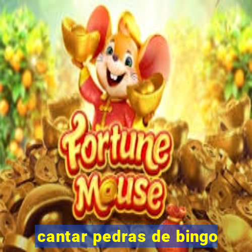 cantar pedras de bingo